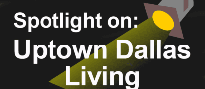 Spotlight on Uptown Dallas Living graphic